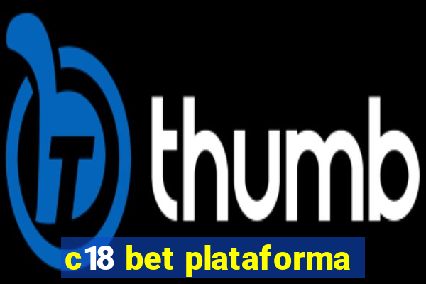 c18 bet plataforma